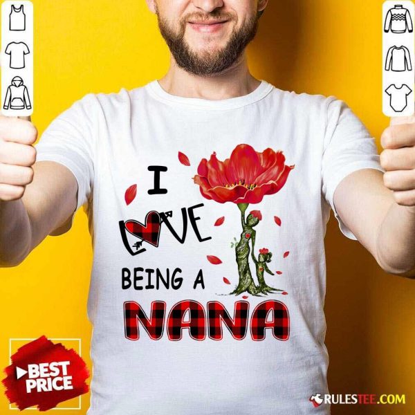 I Love Being A Nana Flower Shirt