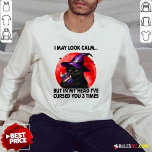 I May Look Calm But In My Head I’ve Cursed You 3 Times Witch Cat Blood Moon Sweater