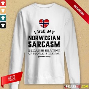 I Use My Norwegian Sarcasm Long-Sleeved