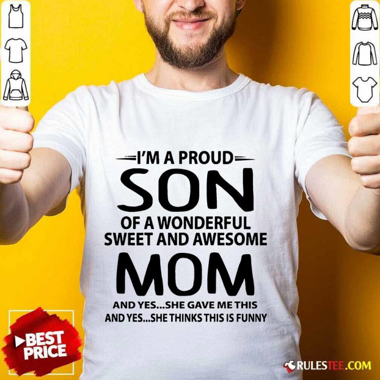 I'm A Proud Son Wonderful Mom Shirt