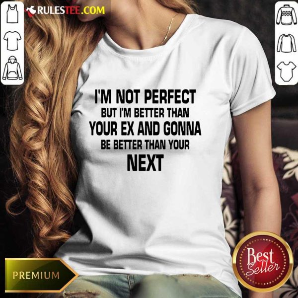 I'm Not Perfect But I'm Better Ladies Tee