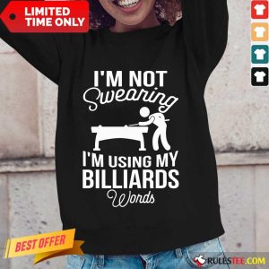 I'm Not Swearing I'm Using My Billiards Long-Sleeved