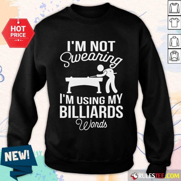 I'm Not Swearing I'm Using My Billiards Sweater
