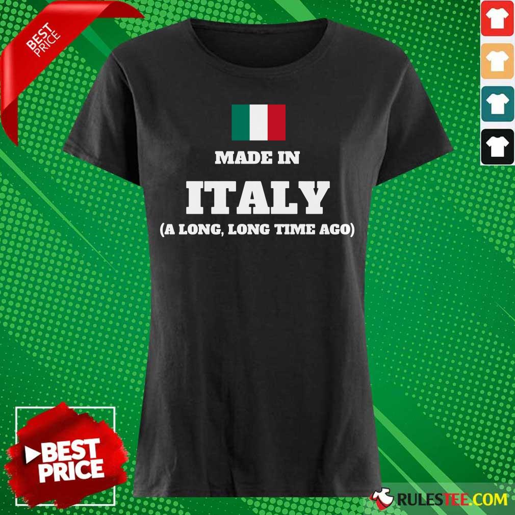 Italy Flag Made In Italy A Long Time Ago Long-Sleeved