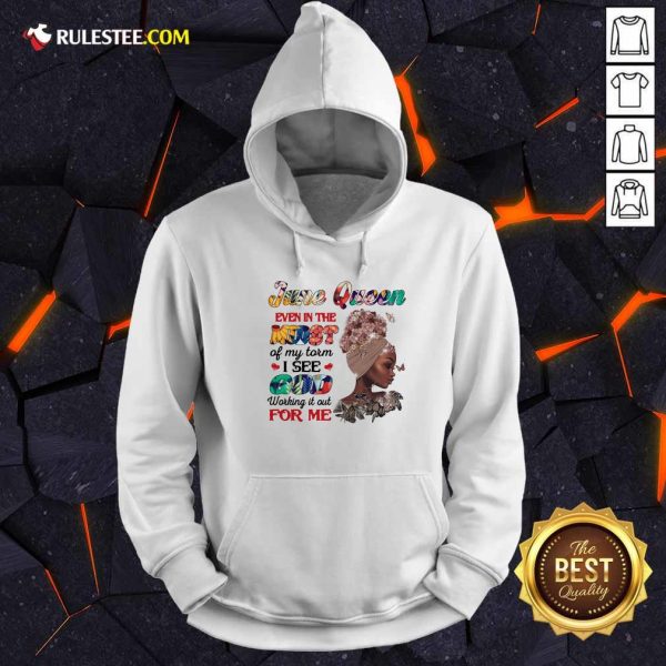 June Queen Even In The Midst I See God For Me Hoodie