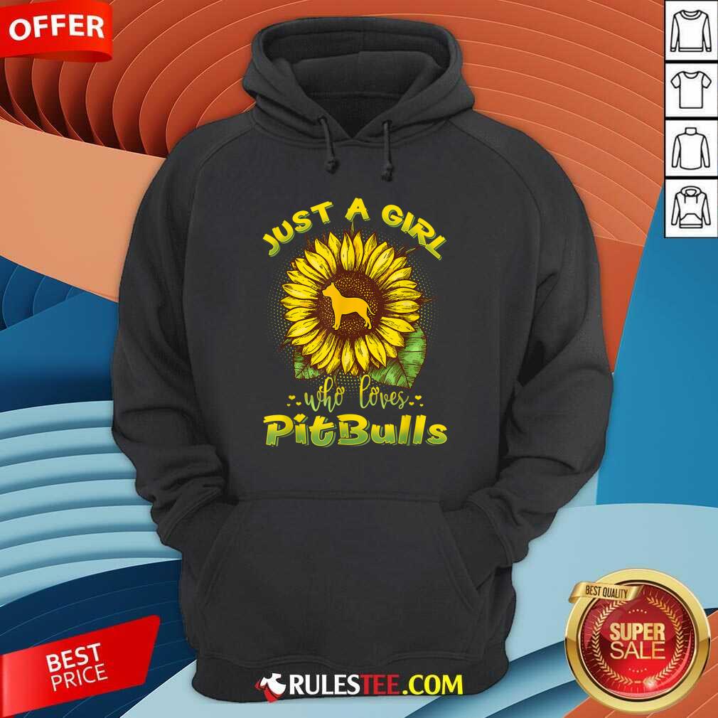 Just A Girl Loves Pitbulls Sunflower Hoodie
