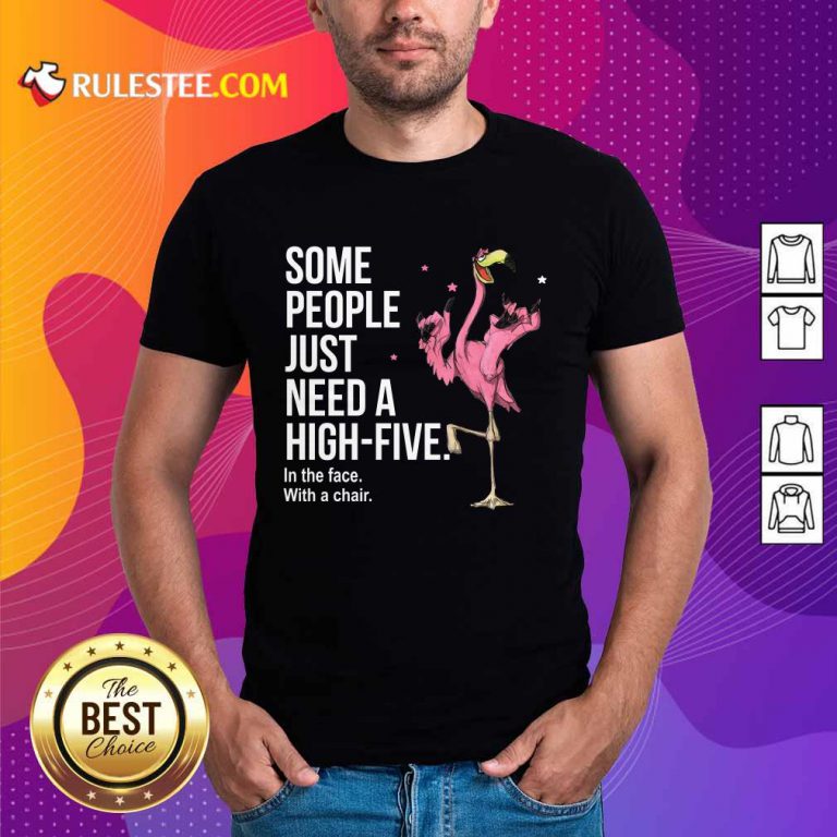 Just Need A High Five Flamingo Shirt