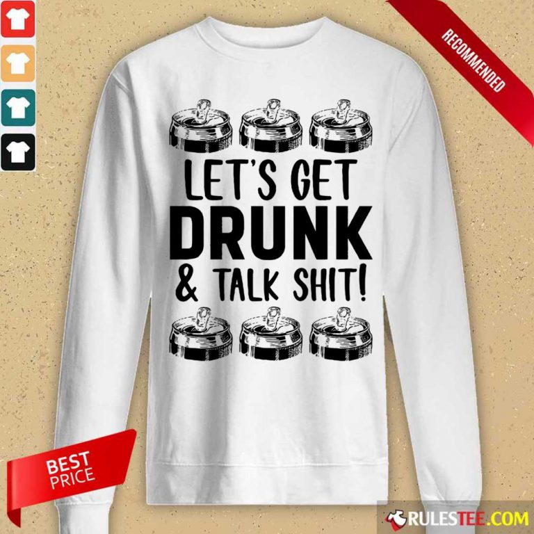 Lets Get Drunk And Talk Shit Long-Sleeved