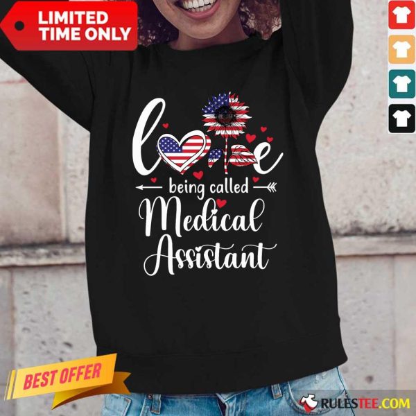 Love Being Called Medical Assistant Nurse 4th Of July American Flag Long-Sleeved
