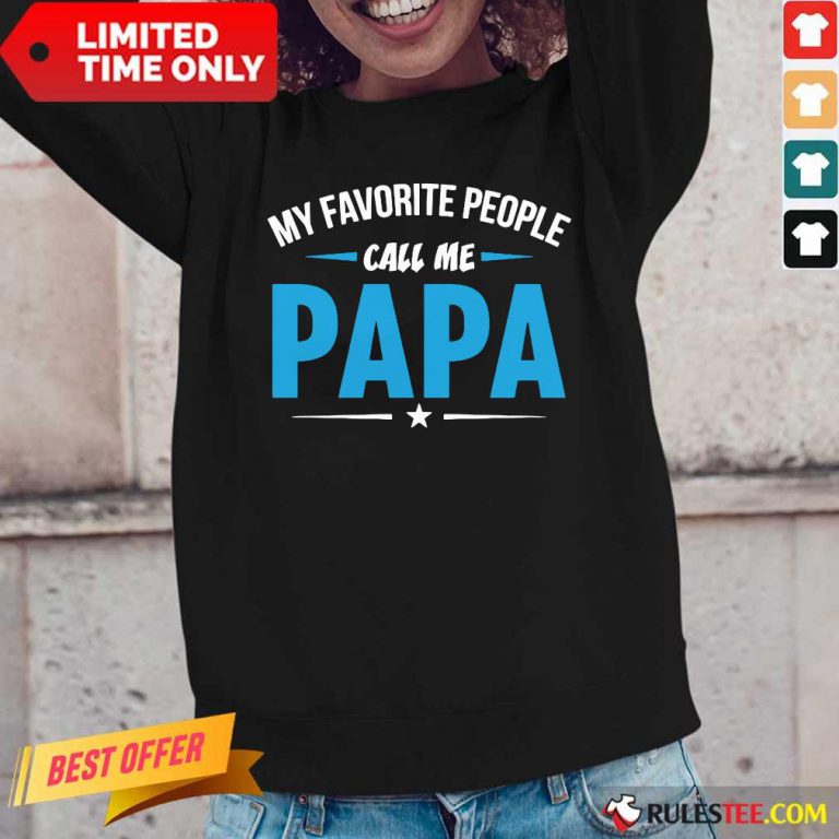 My Favorite People Call Me Papa Long-Sleeved