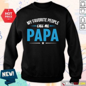 My Favorite People Call Me Papa Sweater