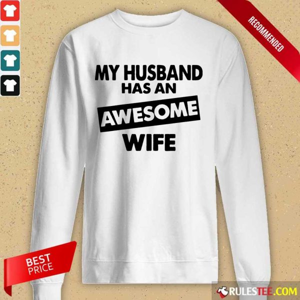 My Husband Has An Awesome Wife Long-Sleeved