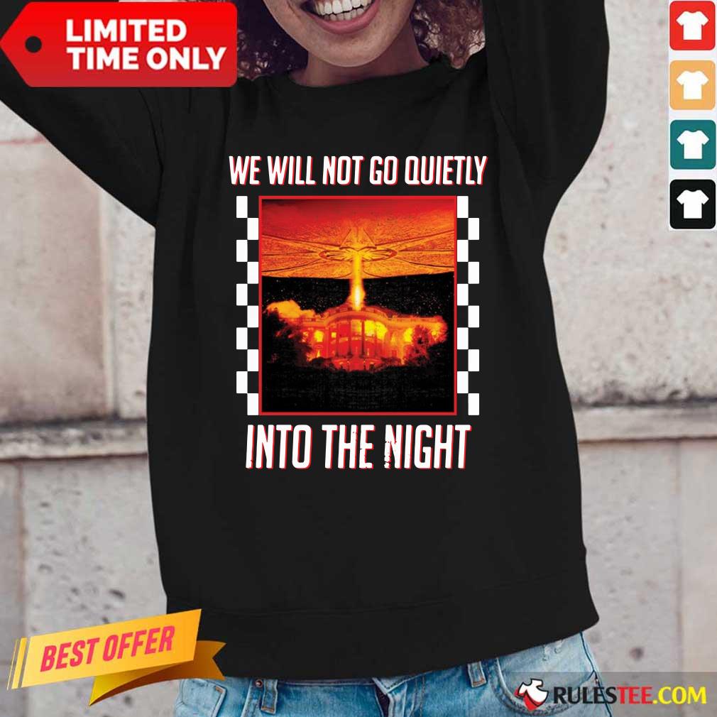 Nice We Will Not Go Quietly Into The Night Long-Sleeved