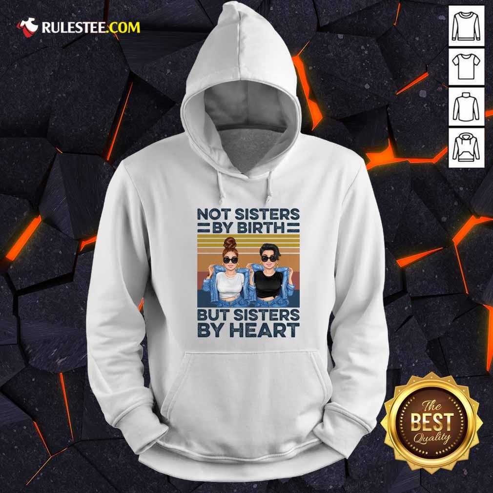 Not Sisters By Birth But Sisters By Heart Hoodie