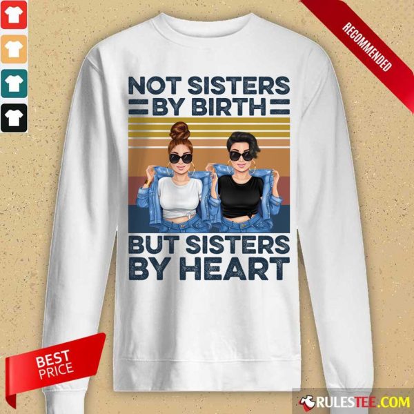 Not Sisters By Birth But Sisters By Heart Long-Sleeved