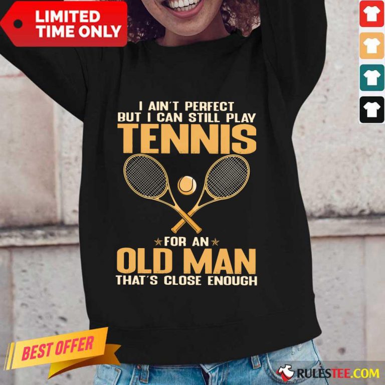 Play Tennis For An Old Man Long-Sleeved