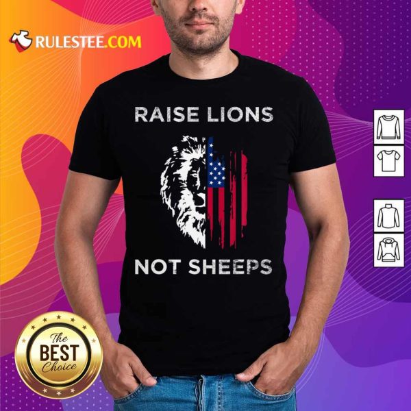 Raise Lions Not Sheep American Flag Shirt