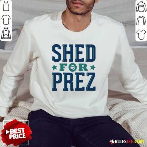 Shed For Prez Sweater