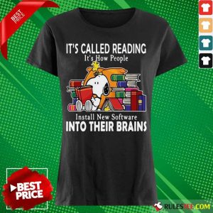 Snoopy It’s Called Reading It’s How People Install New Software Into Their Brains Ladies Tee