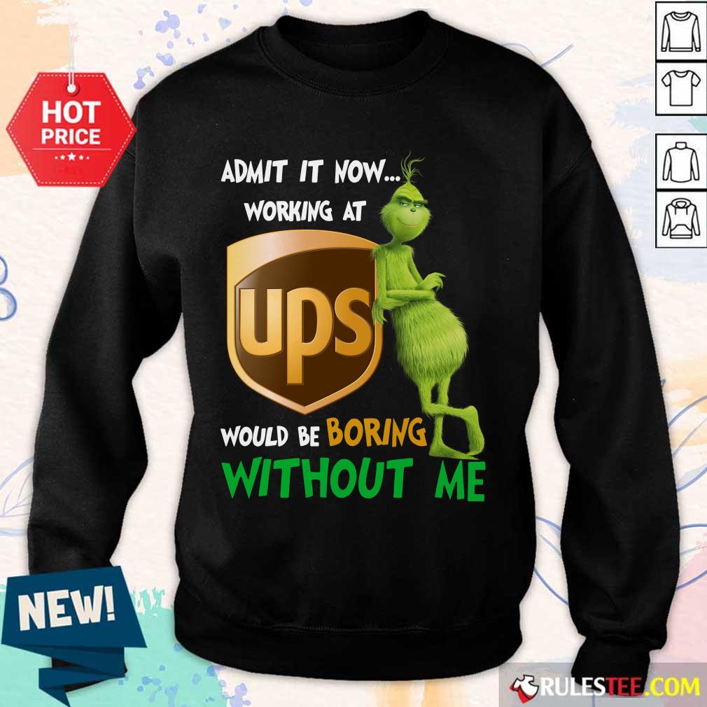 The Grinch Ups Boring Without Me Sweater