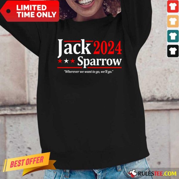 The Jack Sparrow 2024 Where We Want To Go We'll Go Long-Sleeved