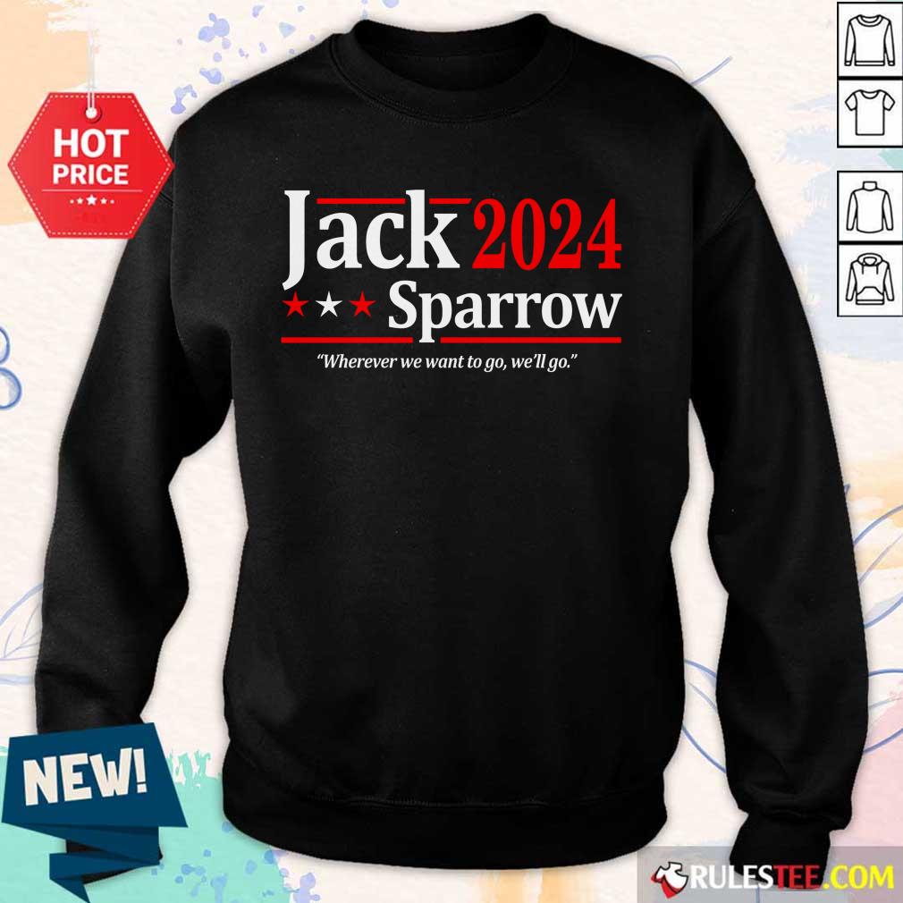 The Jack Sparrow 2024 Where We Want To Go We'll Go Sweater