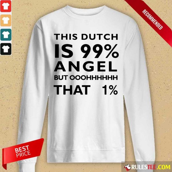 This Dutch Is 99 Percent Angel Long-Sleeved