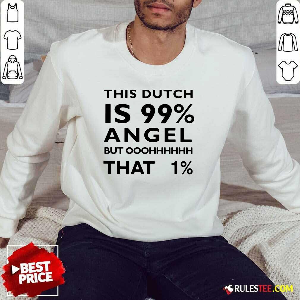 This Dutch Is 99 Percent Angel Sweater