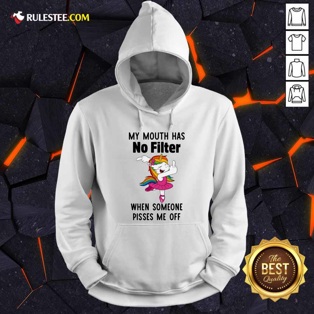 Unicorn Dance My Mouth Has No Filter When Someone Pisses Me Off Hoodie