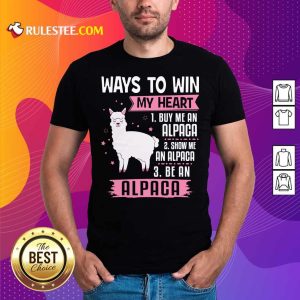 Ways To Win My Heart Alpaca Shirt