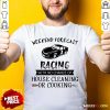 Weekend Forecast Racing Shirt