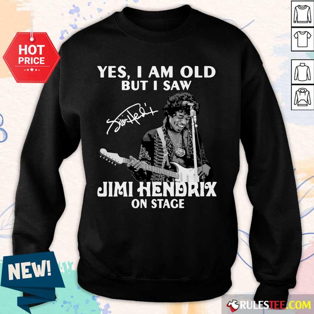 Yes I Am Old But I Saw Jimi Hendrix On Stage Signature Sweater