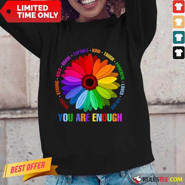 You Are Enough Flower LGBT Long-Sleeved