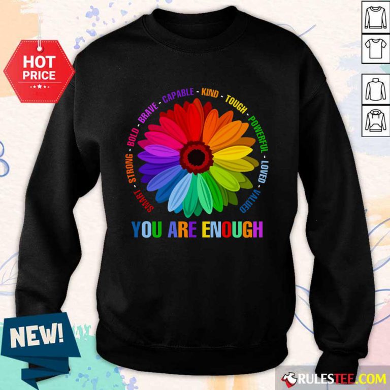 You Are Enough Flower LGBT Sweater