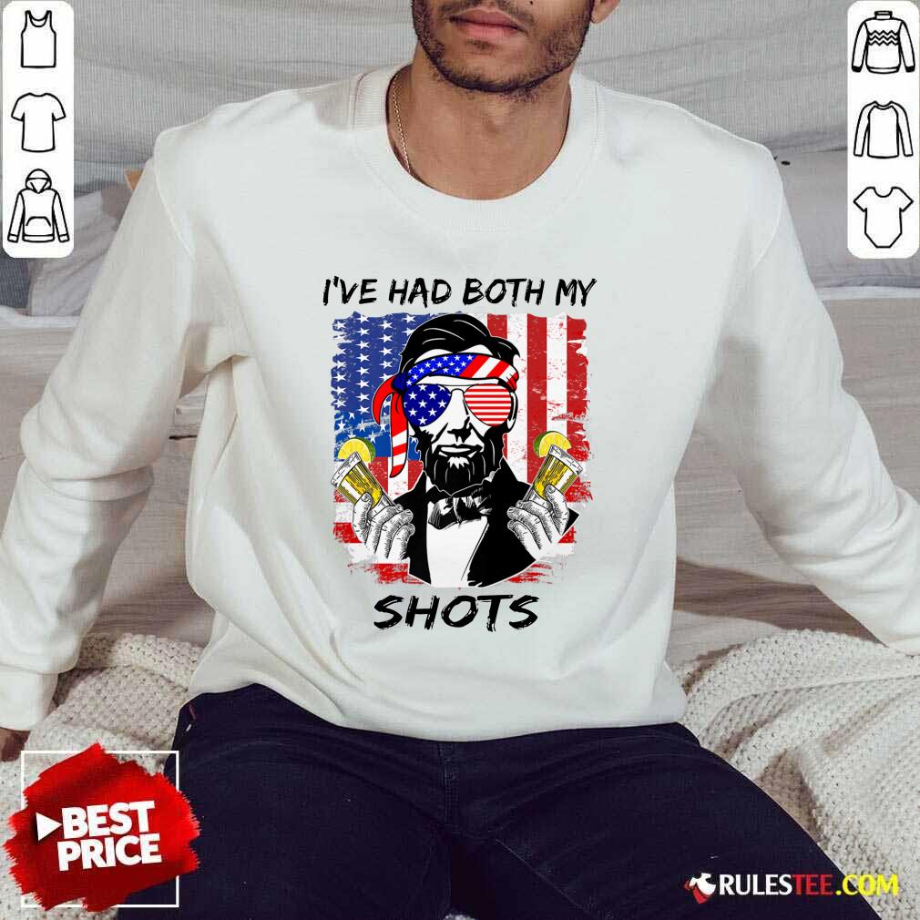 Abraham Lincoln I've Had Both My Shots American Flag 4th Of July Sweater