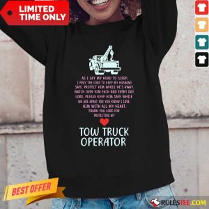 As I Lay My Head To Sleep A Pray The Lord To Keep My Husband Safe Tow Truck Operator Long-Sleeved