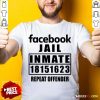 Facebook Jail Inmate 18151623 Repeat Offender Shirt