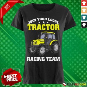 Join Your Local Tractor Racing Team Ladies Tee