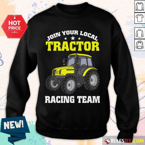 Join Your Local Tractor Racing Team Sweater
