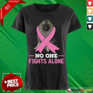 Keeshond No One Fights Alone Breast Cancer Awareness Ladies Tee