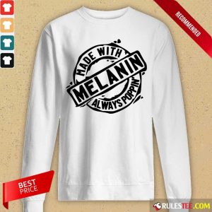 Made With Melanin Always Poppin' Long-Sleeved