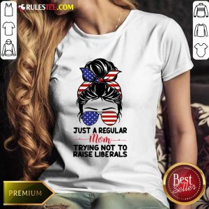 Messy Bun Girl Just A Regular Mom Trying Not To Raise Liberals American Flag Ladies Tee