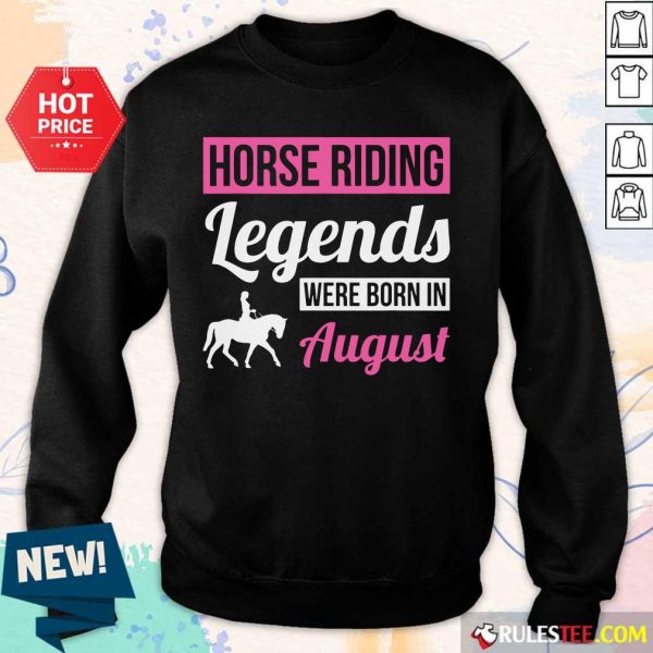 Nice Horse Riding Legends Were Born In August Birthday Sweater