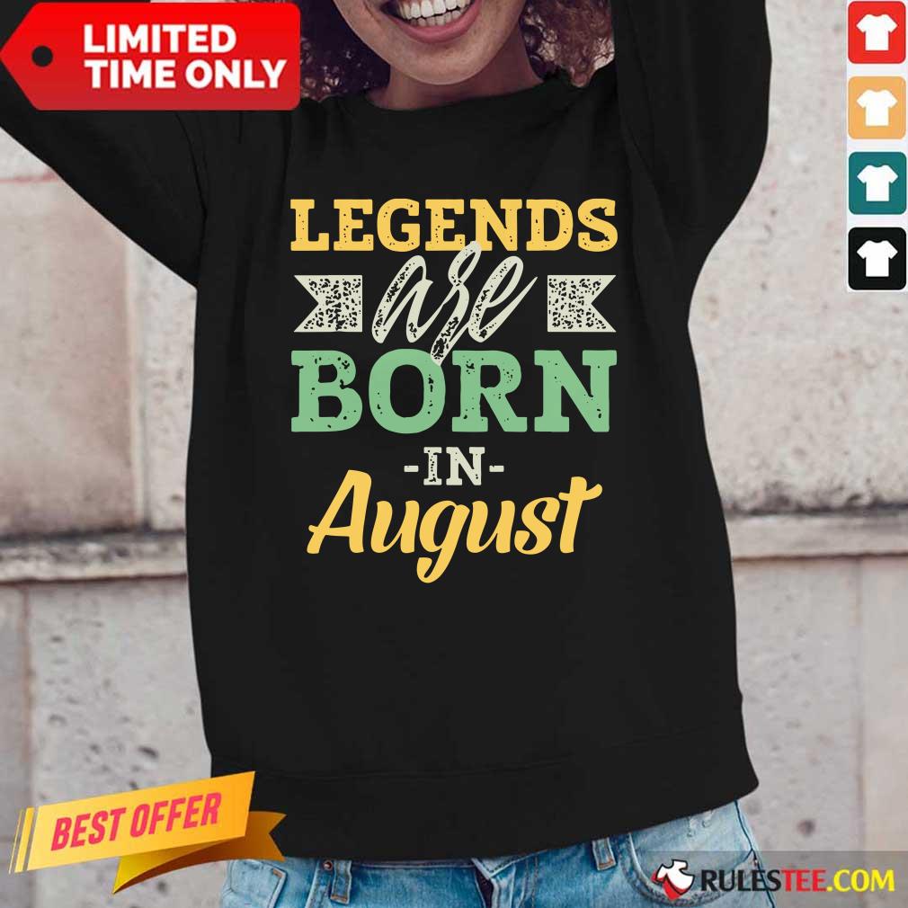 Nice Legends Are Born In August Long-Sleeved