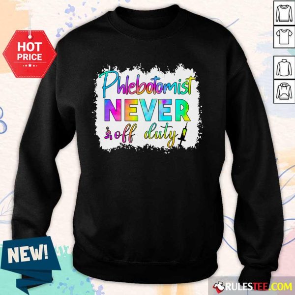 Phlebotomist Never Off Duty Color Sweater