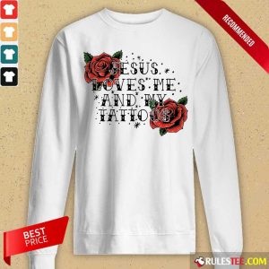Rose Jesus Loves Me And My Tattoos Long-Sleeved