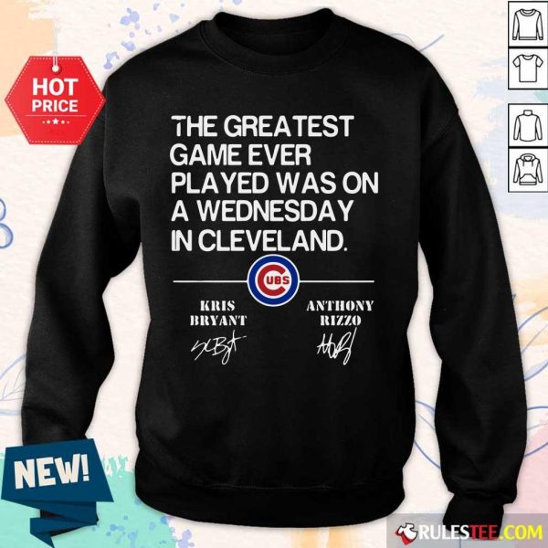 The Greatest Game Ever Played Was On A Wednesday In Cleveland Kris Bryant Anthony Rizzo Signature Sweater