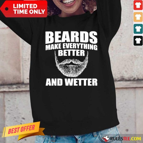 Top Beards Make Everything Better And Wetter Long-Sleeved