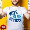 Top Vote Blue In 2022 Shirt