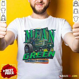 Tractors Mean Green Machine Shirt